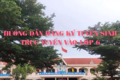HƯỚNG DẪN ĐĂNG KÍ TUYỂN SINH TRỰC TUYẾN KHỐI 6 TRƯỜNG THCS LƯƠNG THẾ VINH NĂM HỌC 2022 – 2023